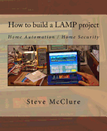 How to build a LAMP project: Home Automation / Home Security