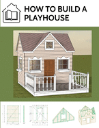 How to build a playhouse: Wooden outdoor playhouse for kids in metric system