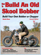 How to Build an Old Skool Bobber: Build Your Own Bobber or Chopper