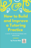 How to Build and Improve a Tutoring Practice: A Guide to Mixing Business and Education