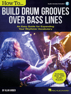 How to Build Drum Grooves Over Bass Lines: An Easy Guide for Expanding Your Rhythmic Vocabulary