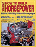 How to Build Horsepower: Methods for Building Horsepower in Any Engine v.1 - Vizard, David