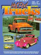 How to Build Hot Rod Trucks: Ford, Chevy, Dodge, GMC, Ih, Stude - Clark, Jim