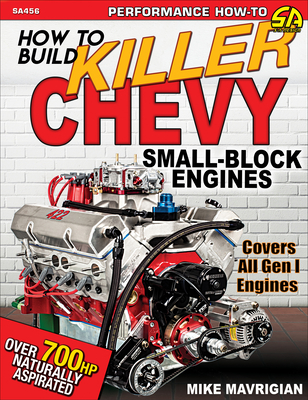 How to Build Killer Chevy Sb Engines - Mavrigian, Mike