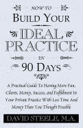 How to Build Your Ideal Practice in 90 Days