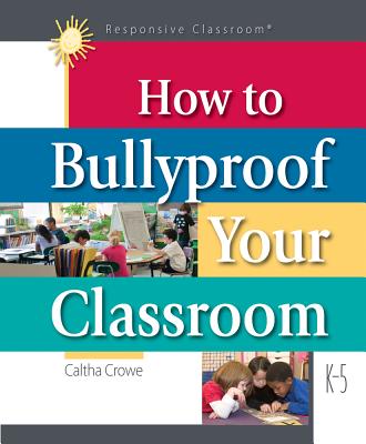 How to Bullyproof Your Classroom - Crowe, Caltha