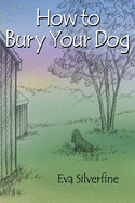 How to Bury Your Dog