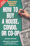 How to Buy a House, Condo, or Co-Op: Revised Edition - Thomsett, Michael C, and Consumer Reports