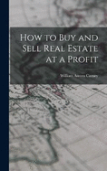 How to Buy and Sell Real Estate at a Profit