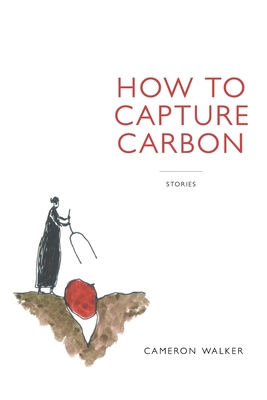 How to Capture Carbon, Stories - Walker, Cameron