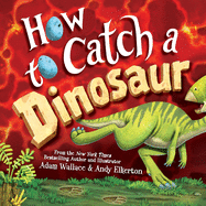 How To Catch a Dinosaur