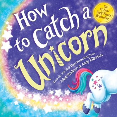 How to Catch a Unicorn - Wallace, Adam