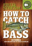 How to Catch Bass (Field & Stream)