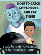 How to Catch Little Boys and Eat Them (8x10 hardcover)