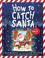 How to Catch Santa: A Christmas Book for Kids and Toddlers
