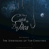 How to Catch the Big Idea: The Strategies of the Top-Creatives