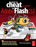 How to Cheat in Adobe Flash Cs3: The Art of Design and Animation