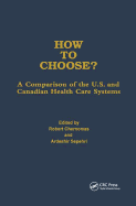 How to Choose?: A Comparison of the U.S. and Canadian Health Care Systems