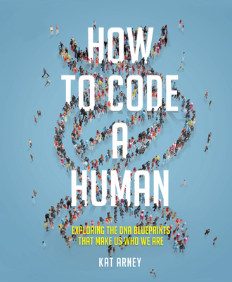 How to Code a Human - Arney, Kat