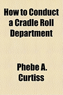 How to Conduct a Cradle Roll Department