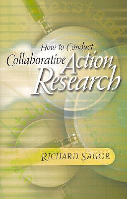 How to Conduct Collaborative Action Research - Sagor, Richard