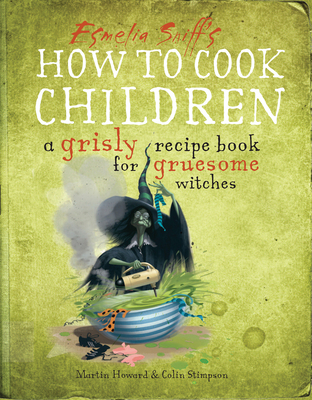 How to Cook Children - Howard, Martin, Dr.