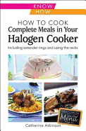 How to Cook Complete Meals in Your Halogen Cooker, Know How: Step-by-Step