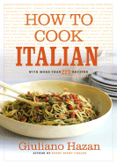 How to Cook Italian - Hazan, Giuliano, and Gallagher, Dana (Photographer)