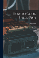 How to Cook Shell-Fish