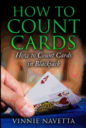 How to Count Cards: How to Count Cards in Blackjack