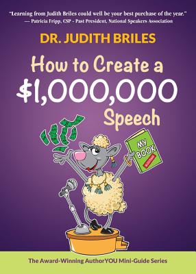 How to Create a $1,000,000 Speech - Briles, Judith