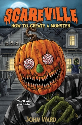 How To Create a Monster - Ward, John