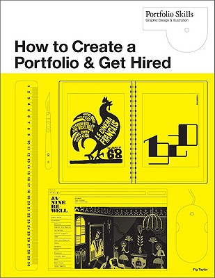 How to Create a Portfolio & Get Hired: A Guide for Graphic Designers and Illustrators - Taylor, Fig