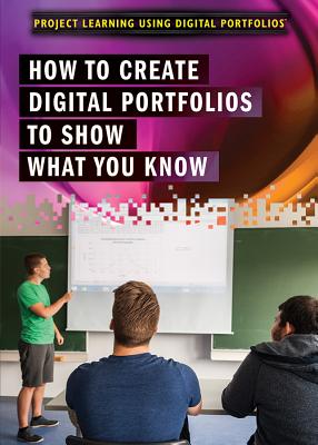 How to Create Digital Portfolios to Show What You Know - Timmons, Angie