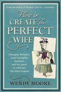 How to Create the Perfect Wife