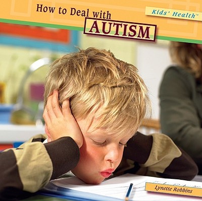 How to Deal with Autism - Robbins, Lynette