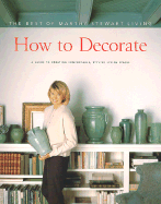 How to Decorate: The Best of Martha Stewart Living - Stewart, Martha