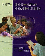 How to Design and Evaluate Research in Education - Fraenkel, Jack, and Wallen, Norman