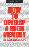 How to Develop a Good Memory for Names, Faces and Facts