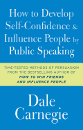How to Develop Self-confidence and Influence People by Public Speaking