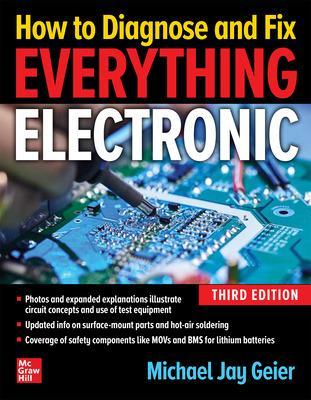 How to Diagnose and Fix Everything Electronic, Third Edition - Geier, Michael Jay