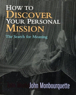 How to Discover Your Personal Mission: The Search for Meaning