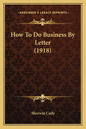 How to Do Business by Letter (1918)