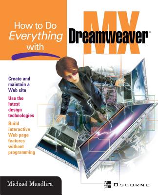 How to Do Everything with Dreamweaver MX - Meadhra, Michael (Conductor)