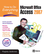How to Do Everything with Microsoft Office Access 2007