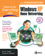 How to Do Everything with Windows XP Home Networking