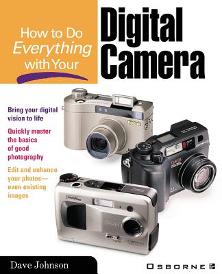 How to Do Everything with Your Digital Camera - Johnson, Dave (Conductor)