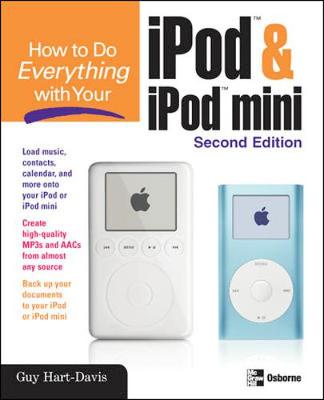 How to Do Everything with Your iPod & iPod Mini - Hart-Davis, Guy