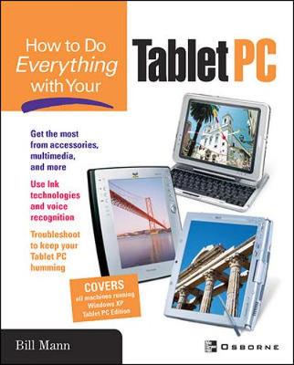 How to Do Everything with Your Tablet PC - Mann, Bill