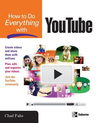 How to Do Everything with YouTube - Fahs, Chad